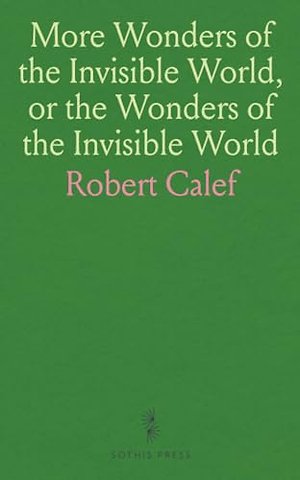 More Wonders of the Invisible World, or the Wonders of the Invisible World