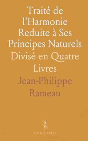 Traite de l'Harmonie Reduite a Ses Principes Naturels