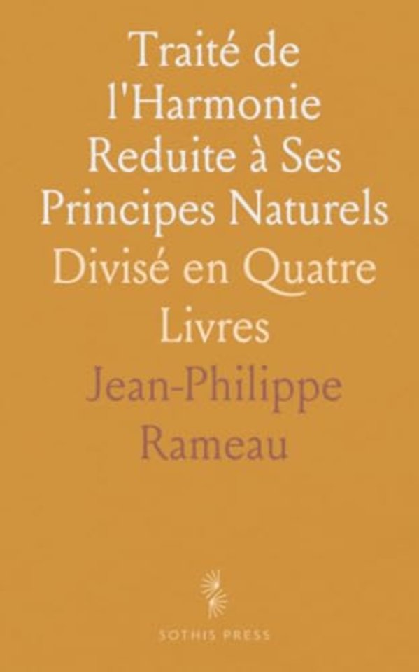 Traite de l'Harmonie Reduite a Ses Principes Naturels