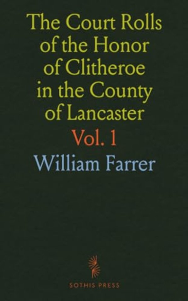 Court Rolls of the Honor of Clitheroe in the County of Lancaster
