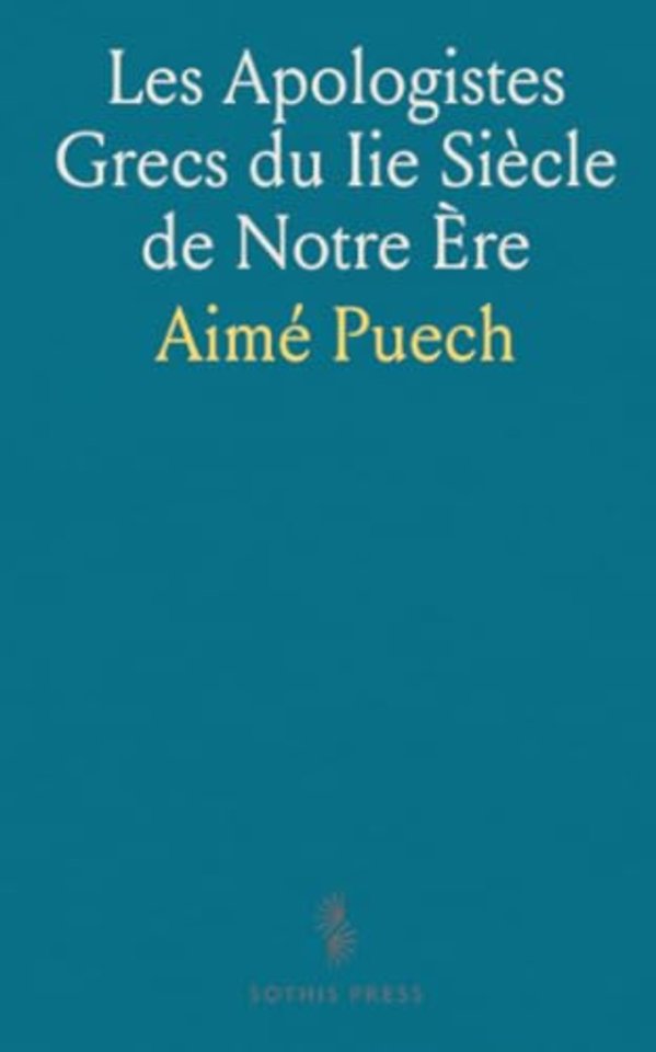 Les Apologistes Grecs du Iie Siecle de Notre Ere