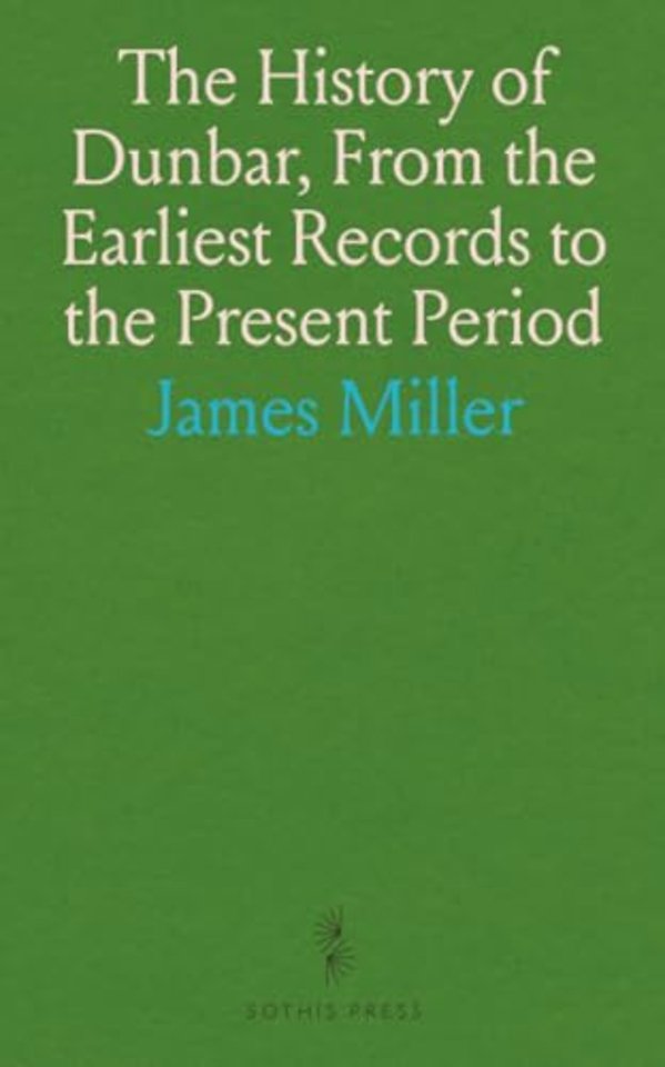 History of Dunbar, From the Earliest Records to the Present Period