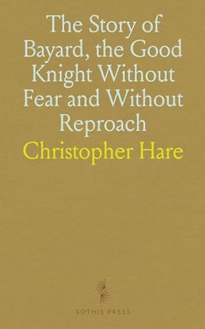 Story of Bayard, the Good Knight Without Fear and Without Reproach