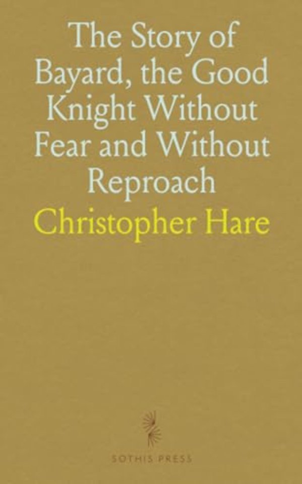 Story of Bayard, the Good Knight Without Fear and Without Reproach