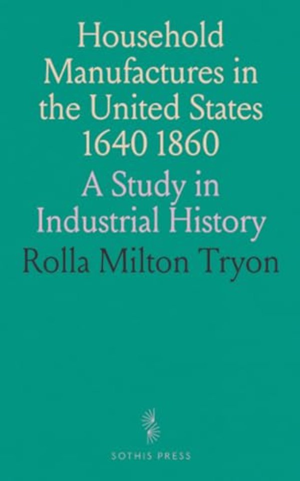 Household Manufactures in the United States 1640 1860