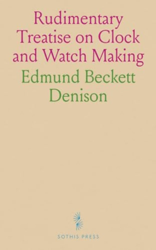 Rudimentary Treatise on Clock and Watch Making