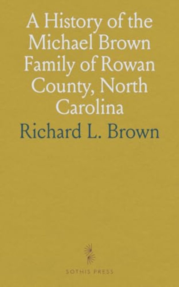 History of the Michael Brown Family of Rowan County, North Carolina