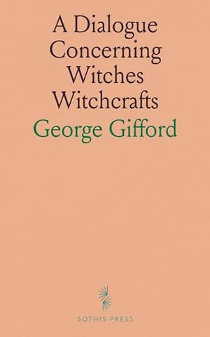 Dialogue Concerning Witches Witchcrafts