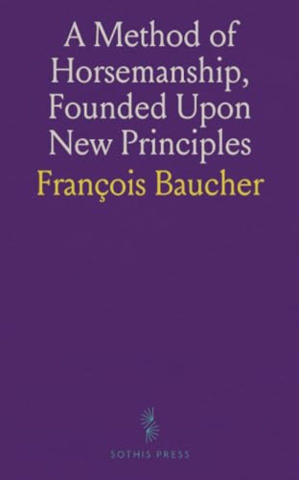 Method of Horsemanship, Founded Upon New Principles