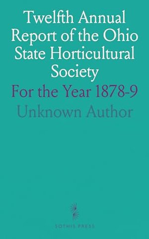Twelfth Annual Report of the Ohio State Horticultural Society
