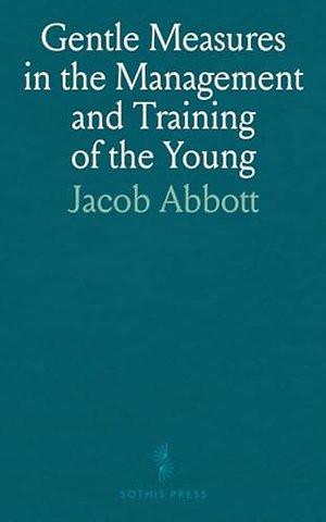 Gentle Measures in the Management and Training of the Young