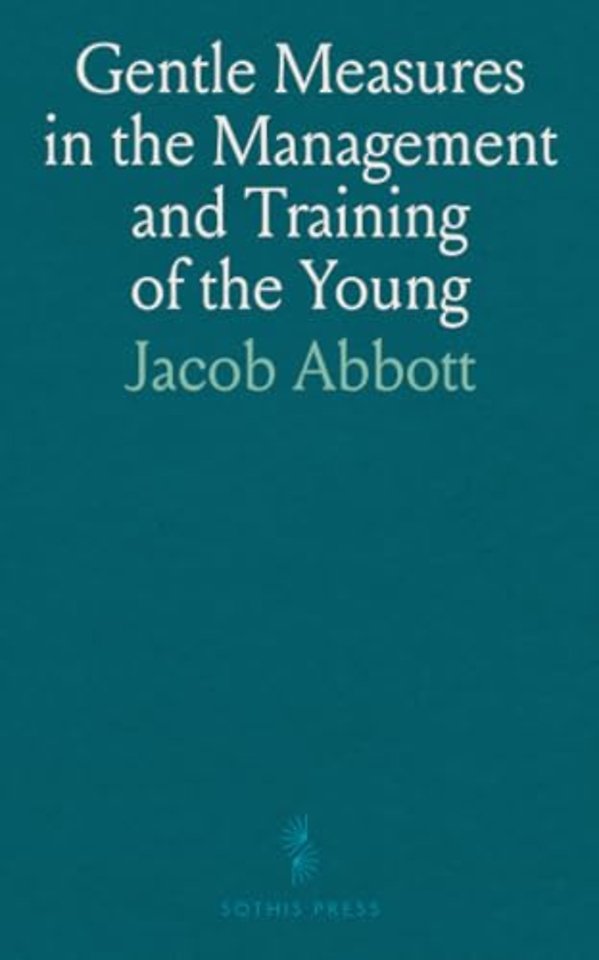 Gentle Measures in the Management and Training of the Young