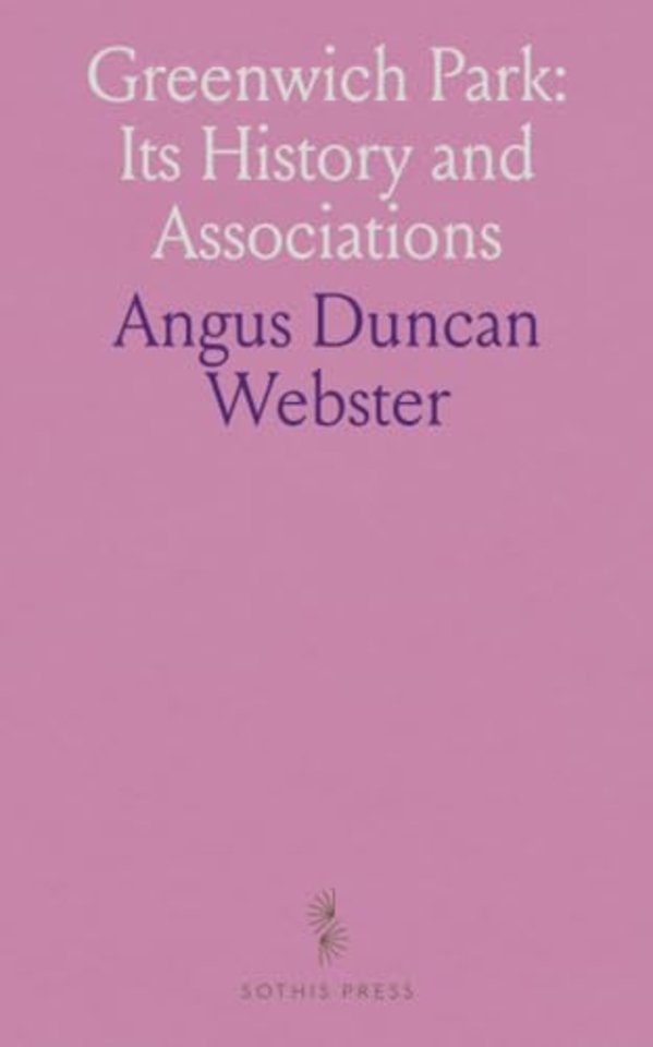 Greenwich Park: Its History and Associations