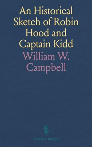 Historical Sketch of Robin Hood and Captain Kidd