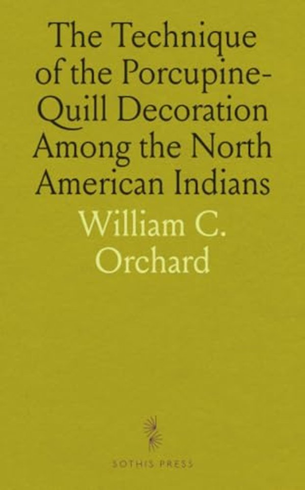 Technique of the Porcupine-Quill Decoration Among the North American Indians