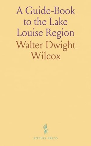 Guide-Book to the Lake Louise Region