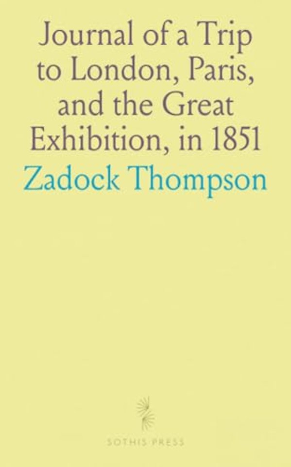 Journal of a Trip to London, Paris, and the Great Exhibition, in 1851