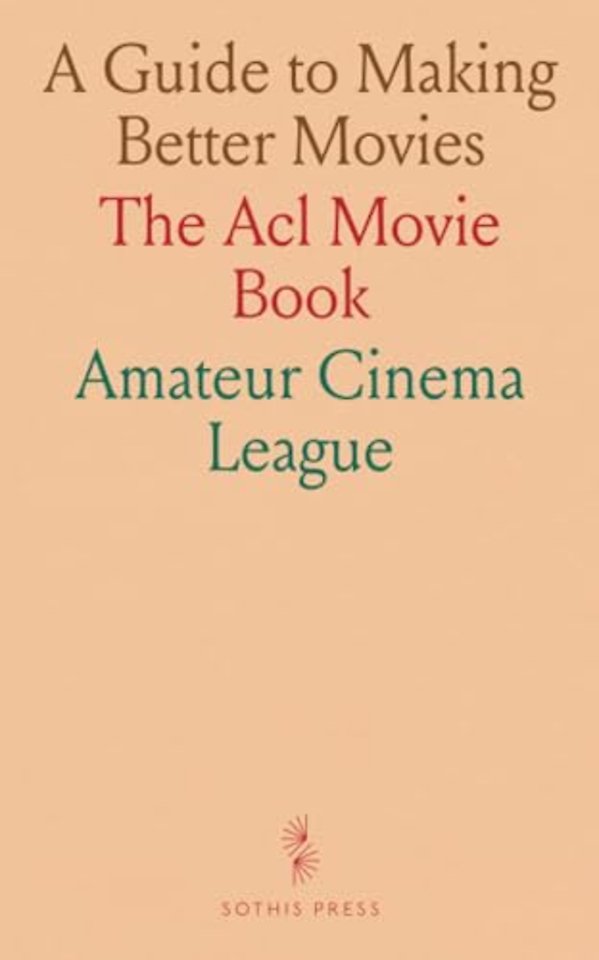 Guide to Making Better Movies