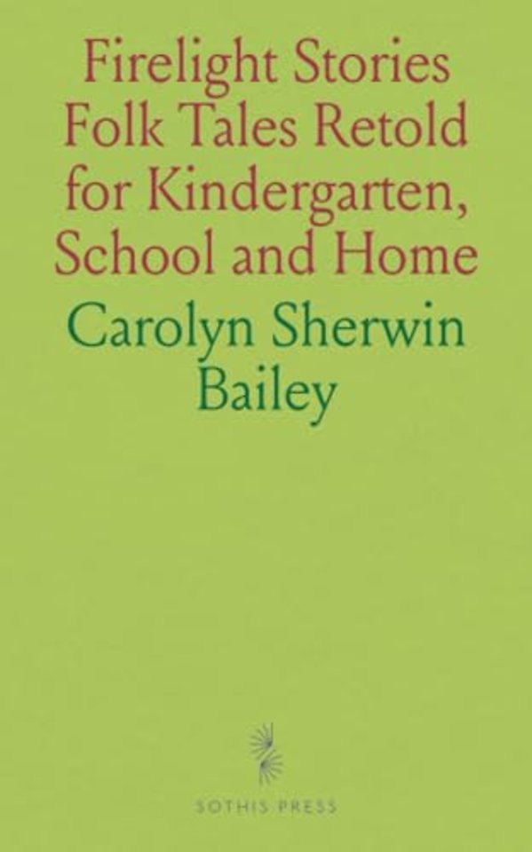 Firelight Stories Folk Tales Retold for Kindergarten, School and Home
