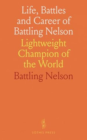 Life, Battles and Career of Battling Nelson