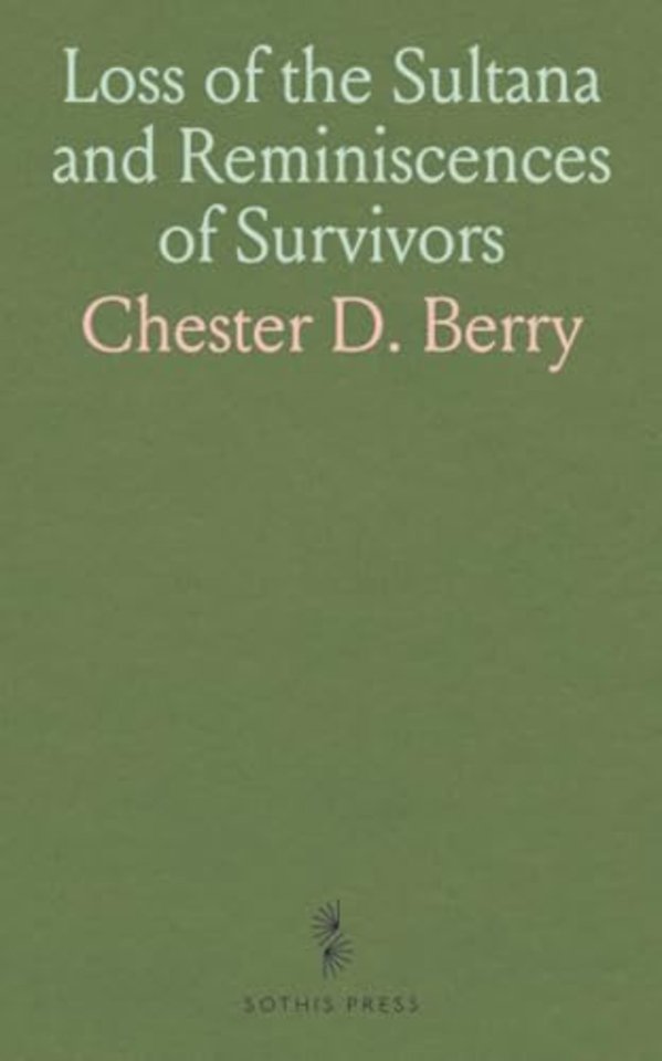 Loss of the Sultana and Reminiscences of Survivors