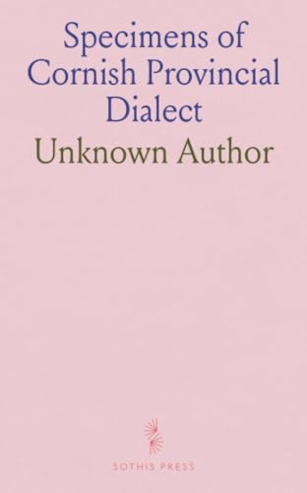 Specimens of Cornish Provincial Dialect