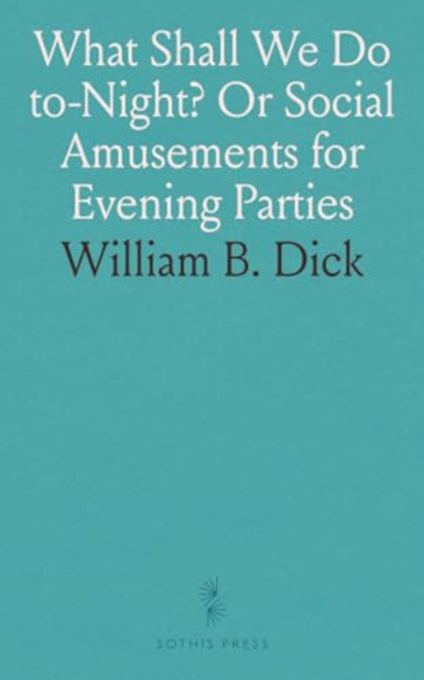 What Shall We Do to-Night? Or Social Amusements for Evening Parties