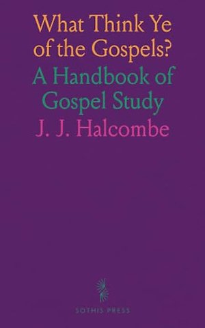 What Think Ye of the Gospels?