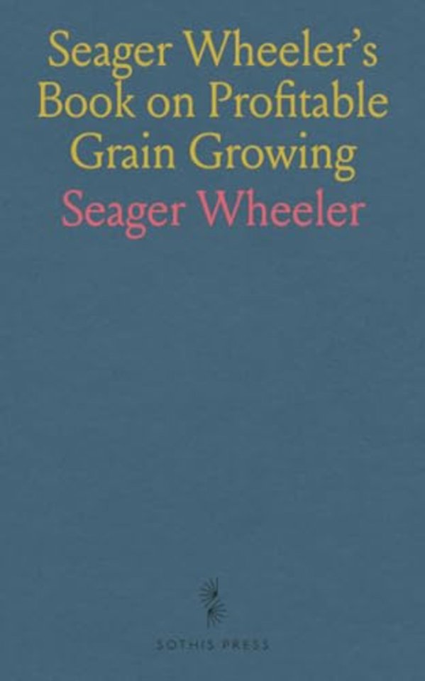 Seager Wheeler's Book on Profitable Grain Growing