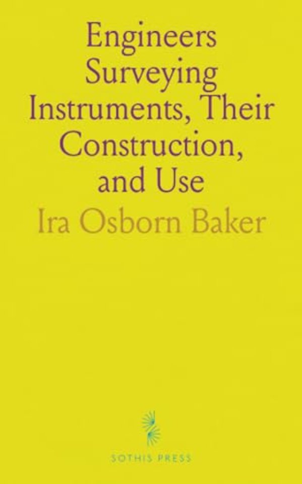 Engineers Surveying Instruments, Their Construction, and Use