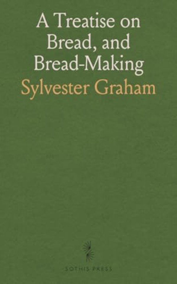 Treatise on Bread, and Bread-Making