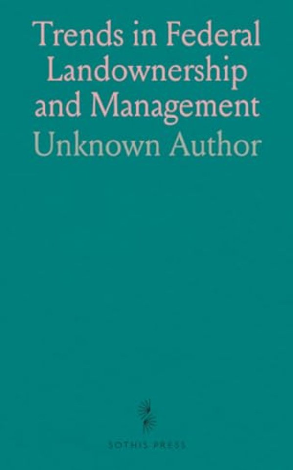 Trends in Federal Landownership and Management