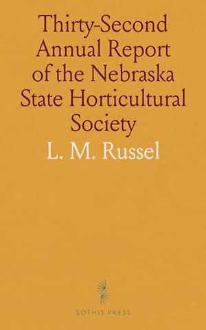 Thirty-Second Annual Report of the Nebraska State Horticultural Society