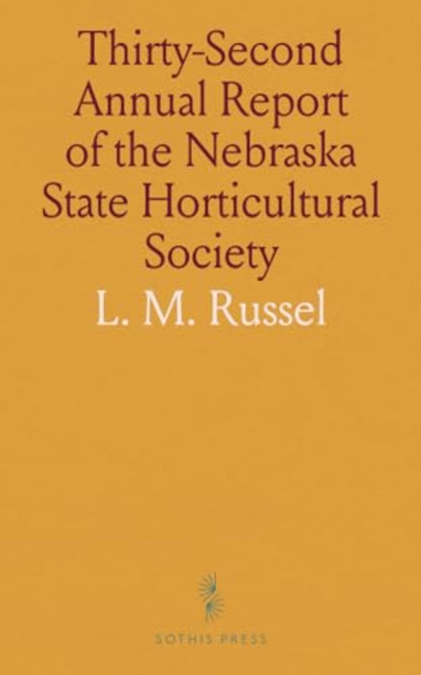 Thirty-Second Annual Report of the Nebraska State Horticultural Society