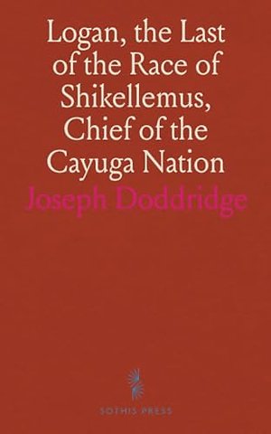 Logan, the Last of the Race of Shikellemus, Chief of the Cayuga Nation