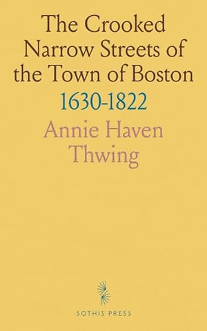 Crooked Narrow Streets of the Town of Boston