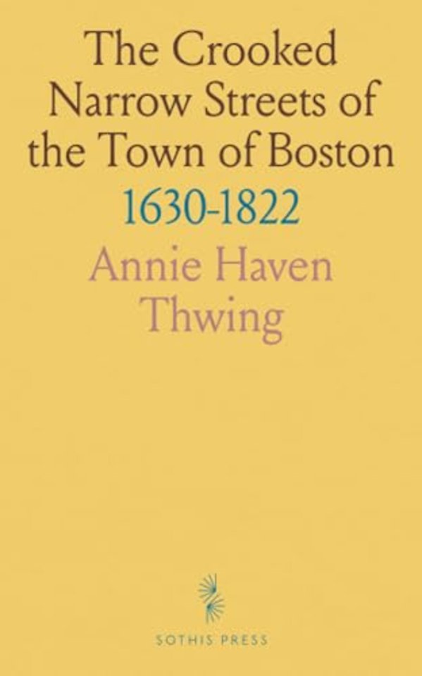 Crooked Narrow Streets of the Town of Boston