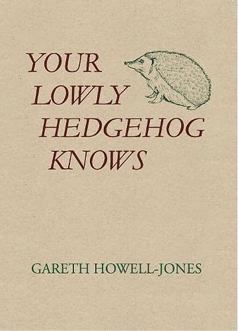 Your Lowly Hedgehog Knows