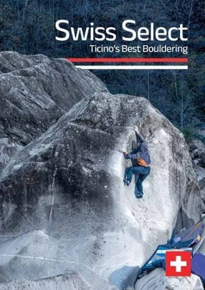 Swiss Select: Ticino's Best Bouldering