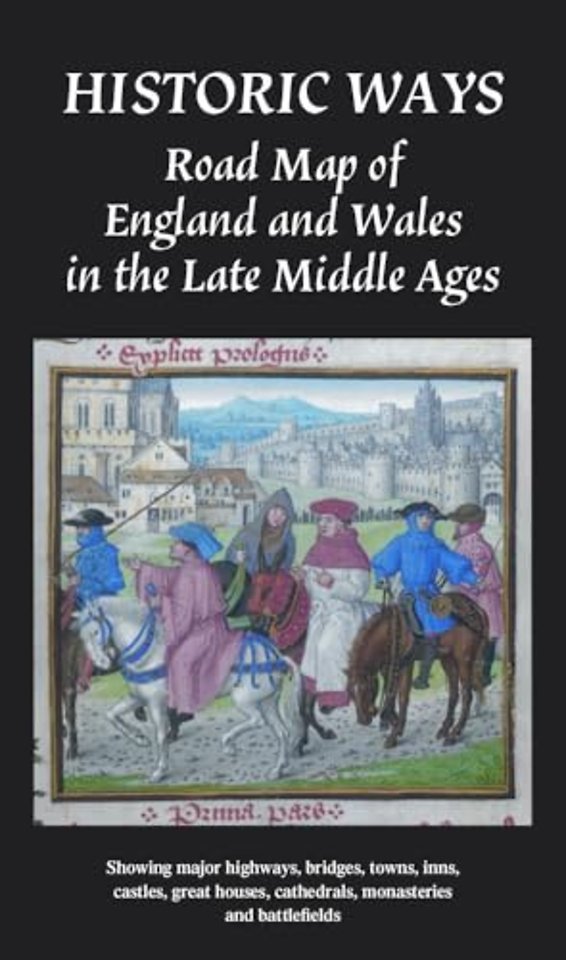 Historic Ways Road Map of England and Wales in the Late Middle Ages