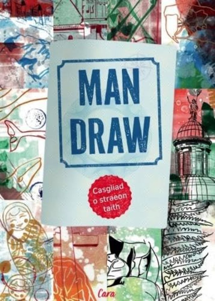Man Draw - Casgliad o straeon taith