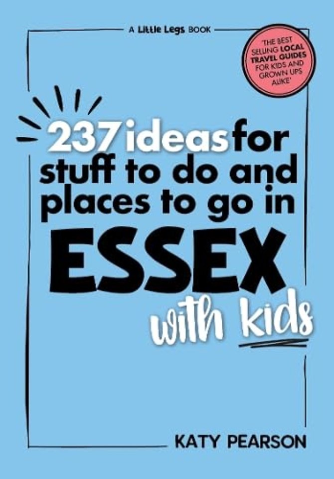 237 Ideas for Stuff to Do and Places to Go in Essex with Kids