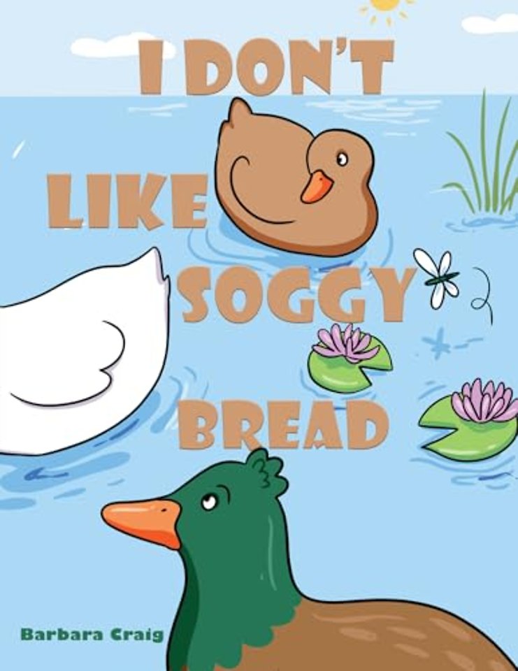 I Don’t Like Soggy Bread
