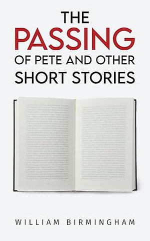The Passing of Pete and Other Short Stories