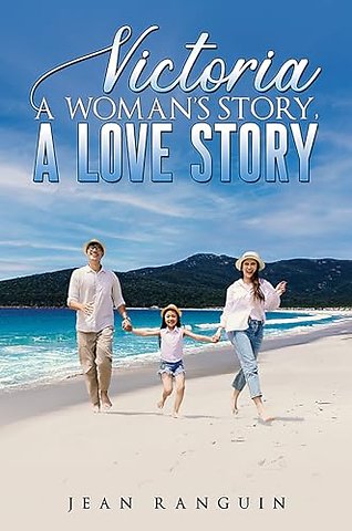 Victoria: A Woman’s Story, A Love Story