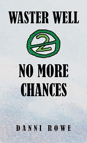 Waster Well 2: No More Chances
