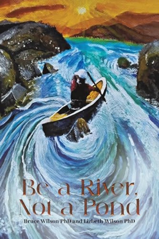 Be a River, Not a Pond