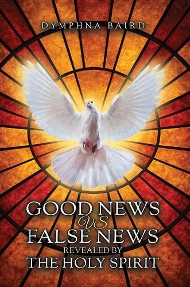 Good News vs False News Revealed by The Holy Spirit