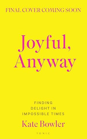 Joyful, Anyway