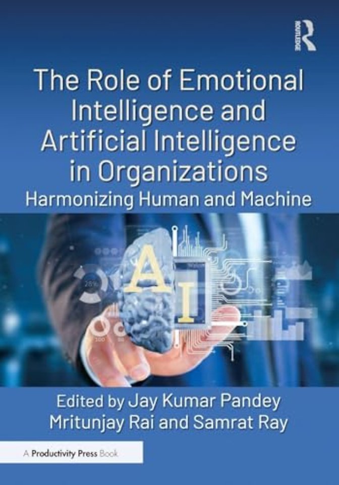 The Role of Emotional Intelligence and Artificial Intelligence in Organizations
